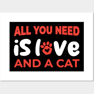 Fun Cat Shirts for Girls Guys All You Need is Love and a Cat Posters and Art